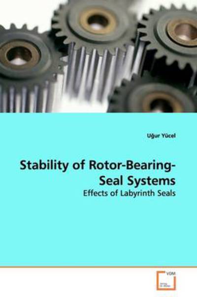 Cover for U¿ur Yücel · Stability of Rotor-bearing-seal Systems: Effects of Labyrinth Seals (Paperback Book) (2009)
