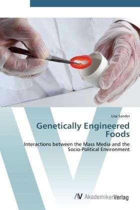 Cover for Sander · Genetically Engineered Foods (Book) (2012)