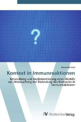 Kontext in Immunreaktionen - Noé - Böcker -  - 9783639430271 - 22 juni 2012