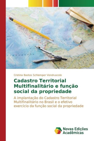 Cover for Bastos Schlemper Vendruscolo Cristina · Cadastro Territorial Multifinalitario E Funcao Social Da Propriedade (Paperback Book) (2015)