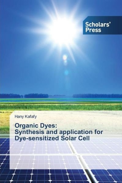 Cover for Kafafy Hany · Organic Dyes: Synthesis and Application for Dye-sensitized Solar Cell (Paperback Bog) (2015)