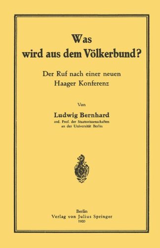 Cover for Ludwig Bernhard · Was Wird Aus Dem Voelkerbund?: Der Ruf Nach Einer Neuen Haager Konferenz (Paperback Bog) [1920 edition] (1920)