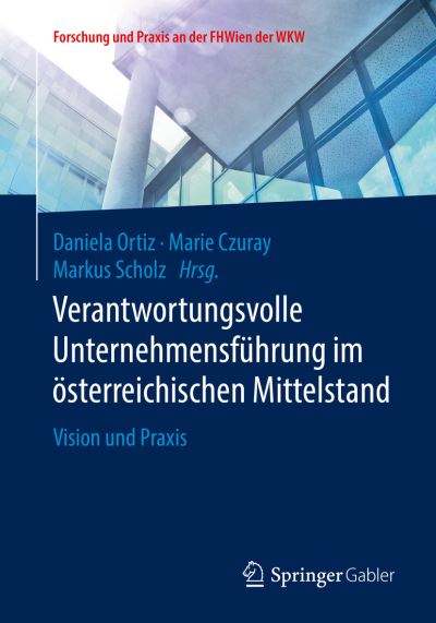 Cover for Verantwortungsvolle Unternehmensfuhrung Im OEsterreichischen Mittelstand: Vision Und Praxis - Forschung Und Praxis An der Fhwien der Wkw (Paperback Book) [1. Aufl. 2019 edition] (2020)