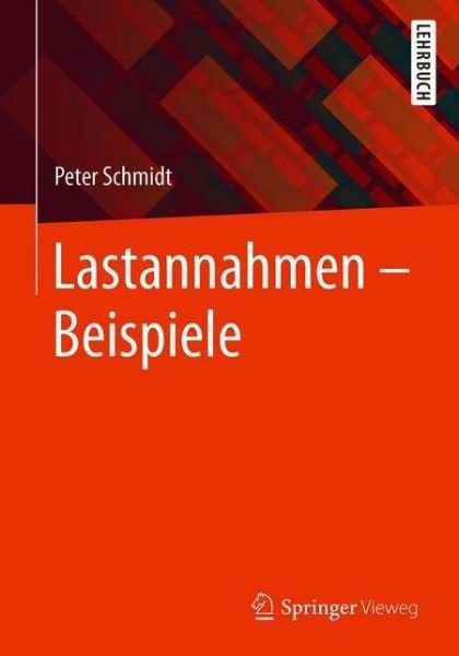 Lastannahmen - Beispiele - Schmidt - Bøger -  - 9783658295271 - 6. september 2022