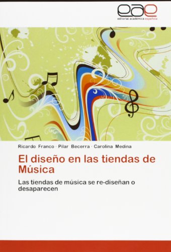 Cover for Carolina Medina · El Diseño en Las Tiendas De Música: Las Tiendas De Música Se Re-diseñan O Desaparecen (Paperback Book) [Spanish edition] (2012)