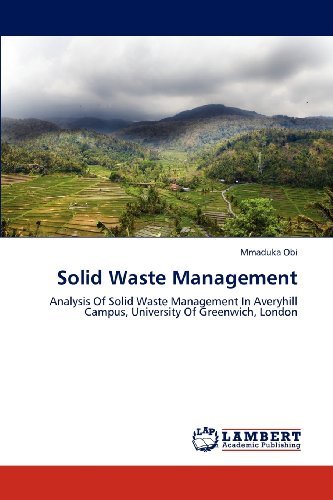 Solid Waste Management: Analysis of Solid Waste Management in Averyhill Campus, University of Greenwich, London - Mmaduka Obi - Libros - LAP LAMBERT Academic Publishing - 9783659157271 - 27 de junio de 2012