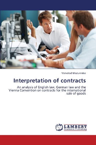 Cover for Vsevolod Mazurenko · Interpretation of Contracts: an Analysis of English Law, German Law and the Vienna Convention on Contracts for the International Sale of Goods (Taschenbuch) (2013)