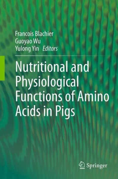 Cover for Francois Blachier · Nutritional and Physiological Functions of Amino Acids in Pigs (Hardcover Book) [2013 edition] (2013)