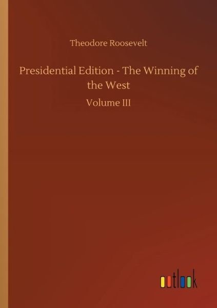 Presidential Edition - The Wi - Roosevelt - Books -  - 9783732669271 - May 15, 2018