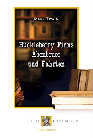 Cover for Mark Twain · Huckleberry Finns Abenteuer und Fahrten (Paperback Book) (2021)