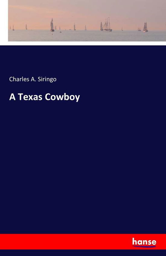 Cover for Siringo · A Texas Cowboy (Book) (2016)