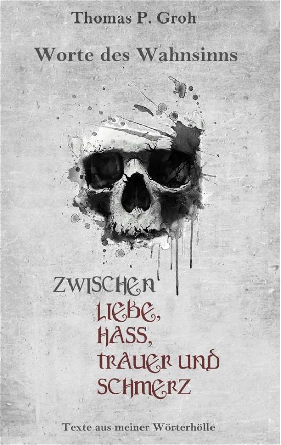 Cover for Groh · Zwischen Liebe, Hass, Trauer und S (Book)