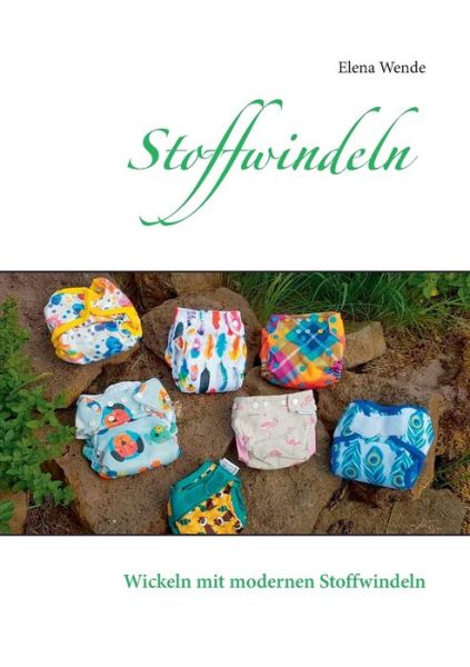 Stoffwindeln - Wende - Bøger -  - 9783748190271 - 20. september 2019