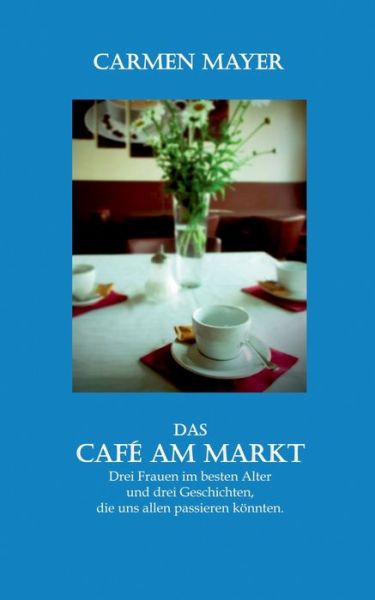 Cover for Mayer · Das Café am Markt (Book) (2020)