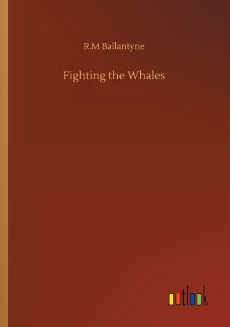 Cover for Robert Michael Ballantyne · Fighting the Whales (Paperback Book) (2020)