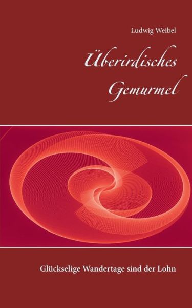 Cover for Weibel · Überirdisches Gemurmel (Book) (2018)