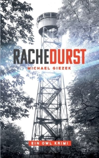 Cover for Michael Giezek · Rachedurst: Ein OWL Krimi (Paperback Book) (2021)
