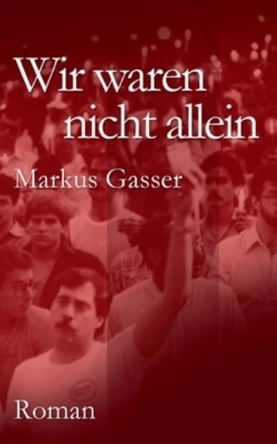 Cover for Markus Gasser · Wir waren nicht allein (Book) (2023)