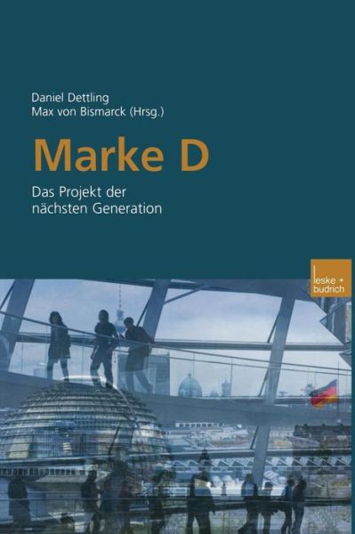 Cover for Daniel Dettling · Marke D: Das Projekt Der Nachsten Generation (Paperback Book) [2003 edition] (2003)