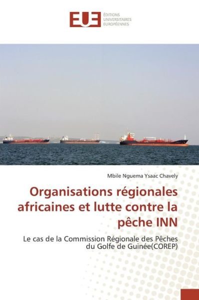 Cover for Ysaac Chavely Mbile Nguema · Organisations Regionales Africaines et Lutte Contre La Peche Inn (Paperback Bog) (2018)