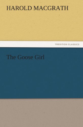 Cover for Harold Macgrath · The Goose Girl (Tredition Classics) (Paperback Book) (2011)