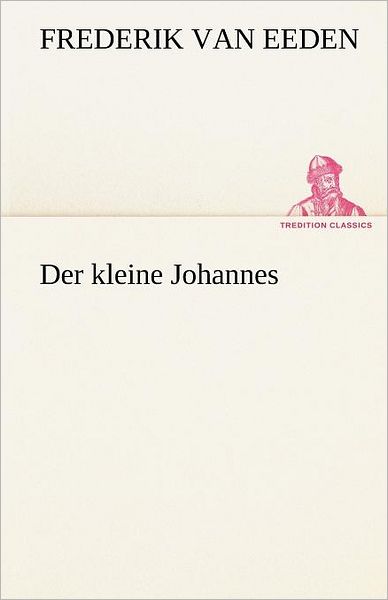 Cover for Frederik Van Eeden · Der Kleine Johannes (Paperback Book) [German edition] (2012)