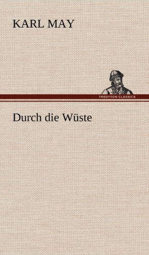 Durch Die Wuste - Karl May - Books - TREDITION CLASSICS - 9783847286271 - May 11, 2012