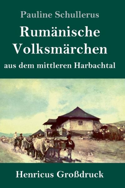 Cover for Pauline Schullerus · Rumanische Volksmarchen aus dem mittleren Harbachtal (Grossdruck) (Hardcover Book) (2019)