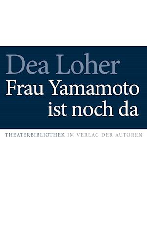 Cover for Dea Loher · Frau Yamamoto ist noch da (Book) (2024)