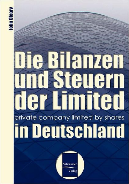 Cover for John Cleary · Bilanzen Und Steuern Der &quot;Limited&quot; in Deutschland (Taschenbuch) [German edition] (2008)