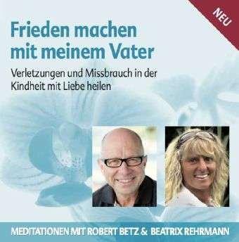 Cover for Betz · Betz, Robert: Frieden machen mit meinem Vater (CD) (2016)