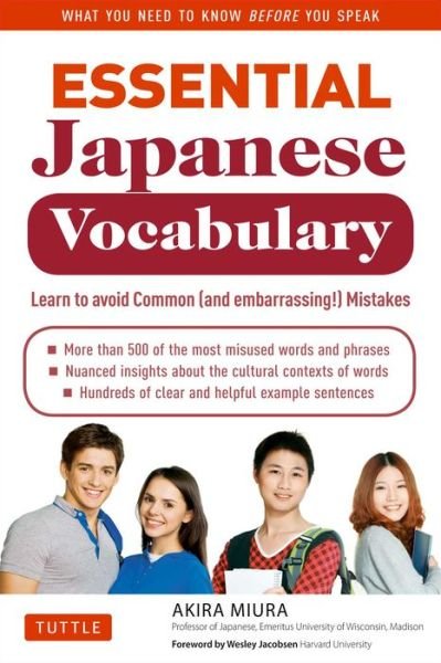 Cover for Akira Miura · Essential Japanese Vocabulary: Learn to Avoid Common (And Embarrassing!) Mistakes: Learn Japanese Grammar and Vocabulary Quickly and Effectively (Taschenbuch) (2011)