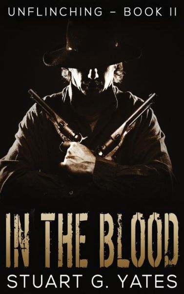 Cover for Stuart G Yates · In The Blood - Unflinching (Hardcover Book) [Large type / large print edition] (2021)