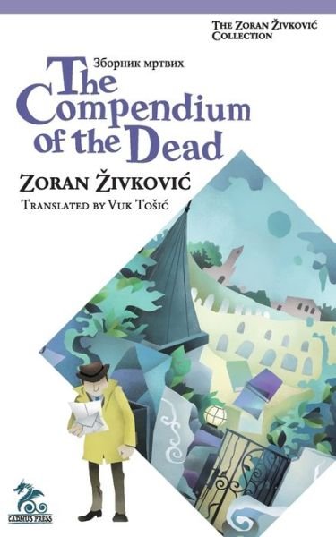 Cover for Zoran Zivkovic · The Compendium of the Dead (Paperback Book) (2017)