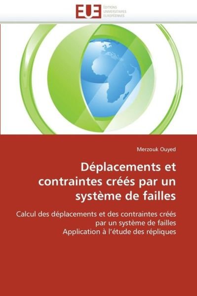 Cover for Merzouk Ouyed · Déplacements et Contraintes Créés Par Un Système De Failles (Paperback Book) [French edition] (2018)