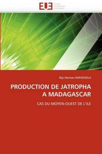 Cover for Rija Herman Rapanoela · Production De Jatropha À Madagascar: Cas Du Moyen-ouest De L'ile (Pocketbok) [French edition] (2018)