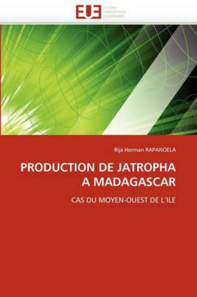 Cover for Rija Herman Rapanoela · Production De Jatropha À Madagascar: Cas Du Moyen-ouest De L'ile (Paperback Bog) [French edition] (2018)