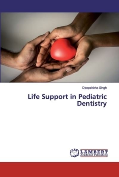 Cover for Singh · Life Support in Pediatric Dentist (Book) (2020)