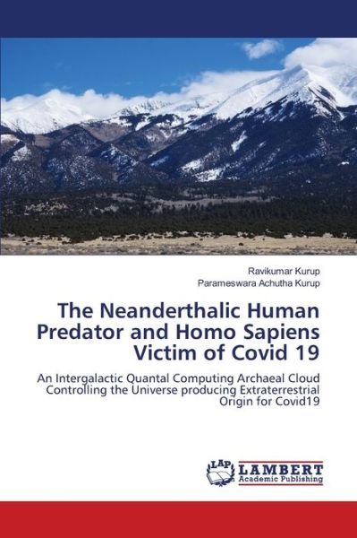 Cover for Ravikumar Kurup · The Neanderthalic Human Predator and Homo Sapiens Victim of Covid 19 (Paperback Book) (2021)