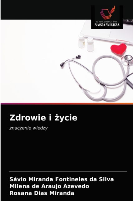 Zdrowie i ?ycie - Savio Miranda Fontineles Da Silva - Books - Wydawnictwo Nasza Wiedza - 9786203485271 - March 15, 2021