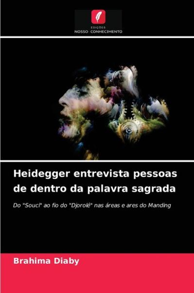 Cover for Brahima Diaby · Heidegger entrevista pessoas de dentro da palavra sagrada (Paperback Book) (2021)