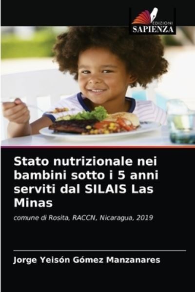 Cover for Jorge Yeison Gomez Manzanares · Stato nutrizionale nei bambini sotto i 5 anni serviti dal SILAIS Las Minas (Paperback Book) (2021)