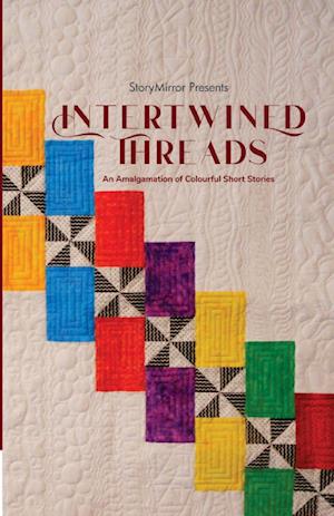 Cover for Storymirror Authors · Intertwined Threads - An Amalgamation of Colourful Short Stories (Paperback Book) (2023)