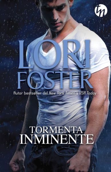 Tormenta inminente - Lori Foster - Livros - Top Novel - 9788468756271 - 21 de abril de 2017