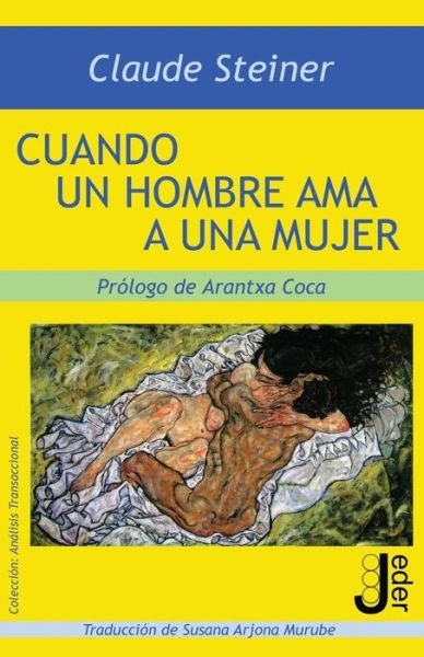 Cuando Un Hombre Ama a Una Mujer - Claude Steiner - Bøker - Editorial Jeder - 9788493703271 - 6. januar 2013