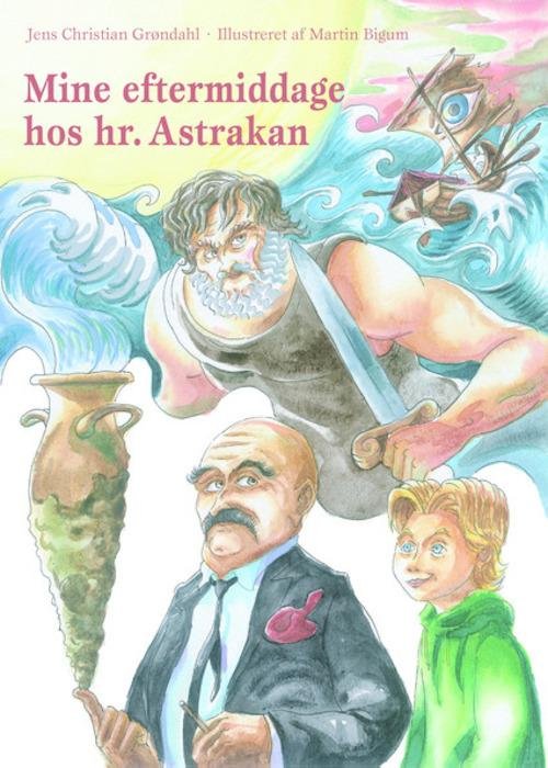 Cover for Jens Christian Grøndahl · Mine eftermiddage hos hr. Astrakan (Hardcover bog) [1. udgave] [Hardback] (2014)