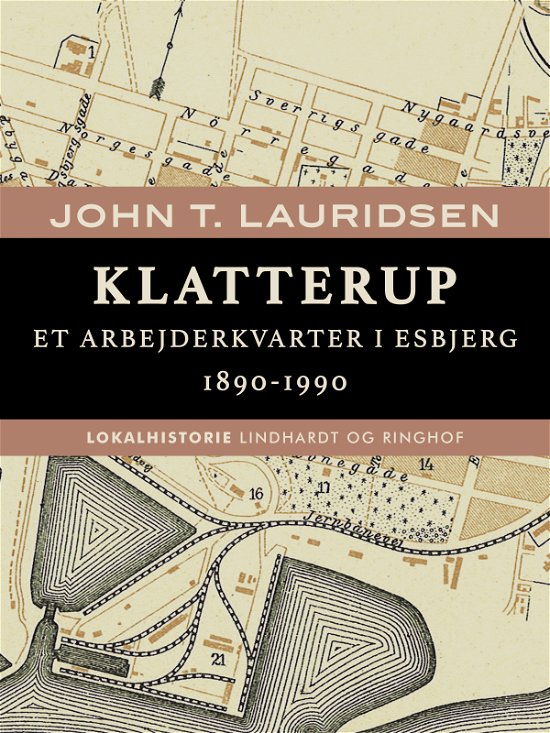 Cover for John T. Lauridsen · Klatterup. Et arbejderkvarter i Esbjerg 1890-1990 (Taschenbuch) [1. Ausgabe] (2019)