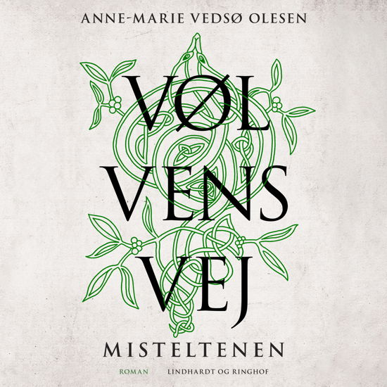 Cover for Anne-Marie Vedsø Olesen · Vølvens vej: Vølvens vej - Misteltenen (N/A) [1er édition] (2022)