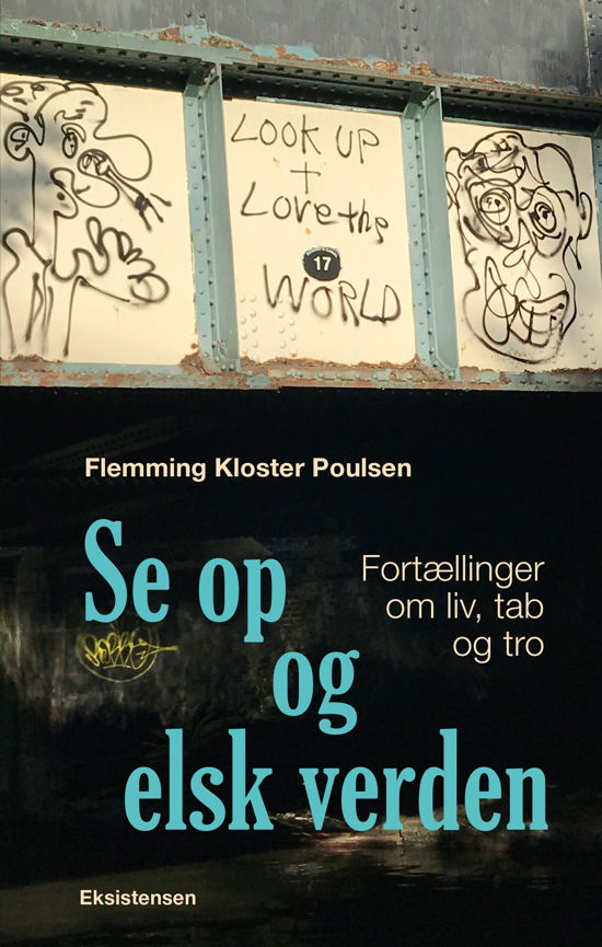 Cover for Flemming Kloster Poulsen · Se op og elsk verden (Sewn Spine Book) [1.º edición] (2021)