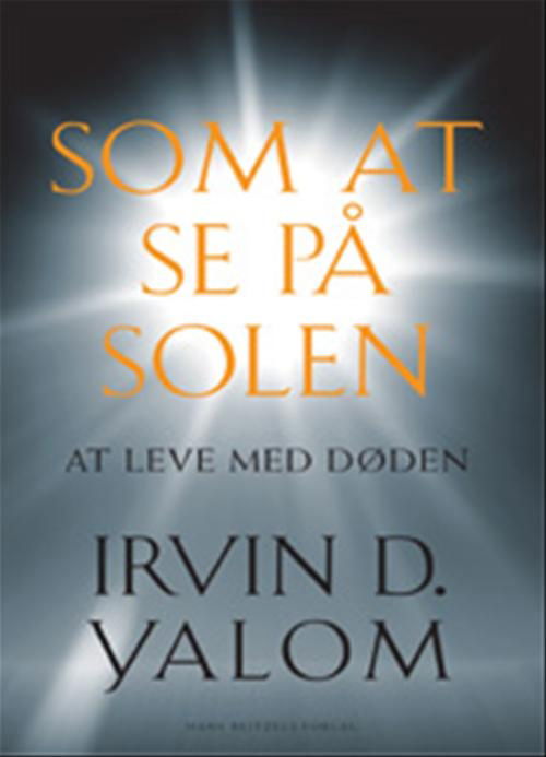 Cover for Irvin D. Yalom · Som at se på solen (Sewn Spine Book) [1º edição] (2008)